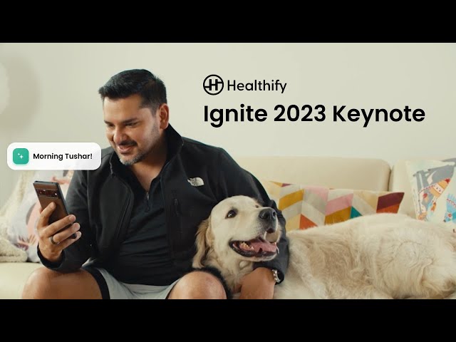 Ignite 2023: Meet the All New Healthify App | Powered by Gen AI