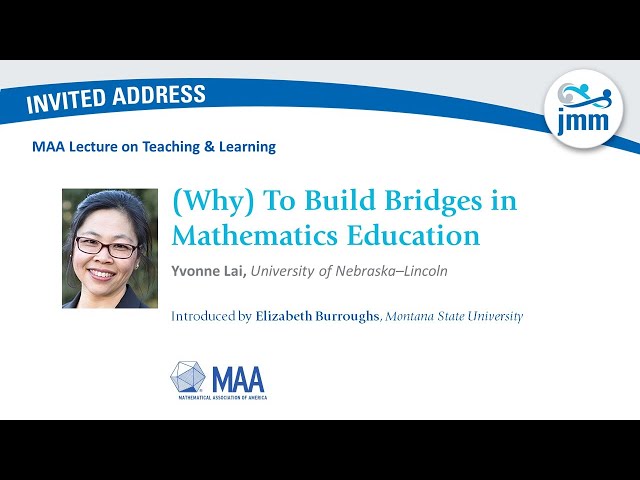Yvonne Lai "(Why) To Build Bridges in Mathematics Education"