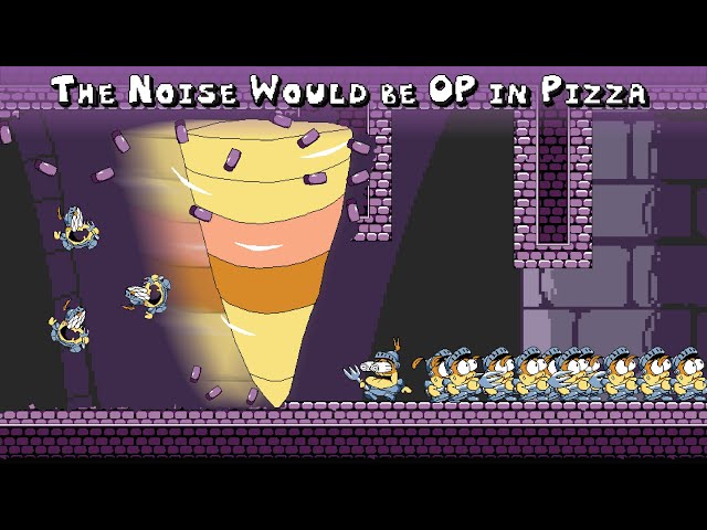 The Noise Would be OP in Pizza Tower!