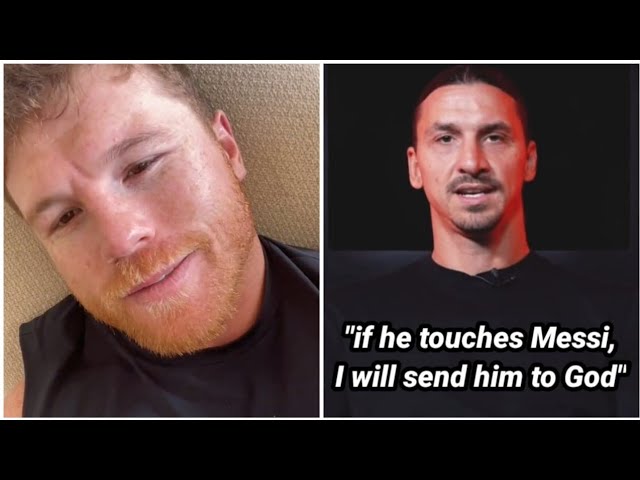 Zlatan Ibrahimovic sent a message to Canelo Alvarez after threatening Lionel Messi