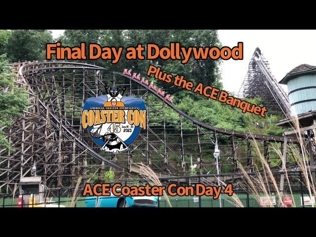 Final Day at Dollywood plus the Annual ACE Banquet Vlog (Coaster Con 45 Day 4) | June 2023