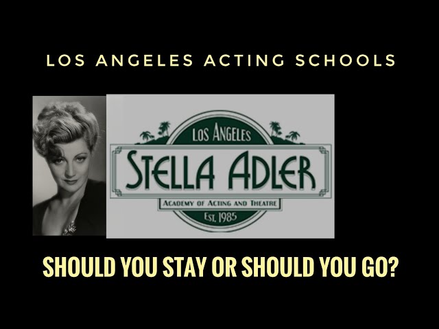 THE STELLA ADLER ACTING ACADEMY, Los Angeles...Should You Go?