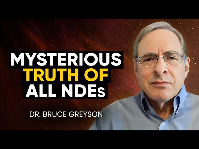 Doctor Studied NDEs for 30 Yrs: Uncovered the TRUTH About Near Death Experiences | Dr. Bruce Greyson