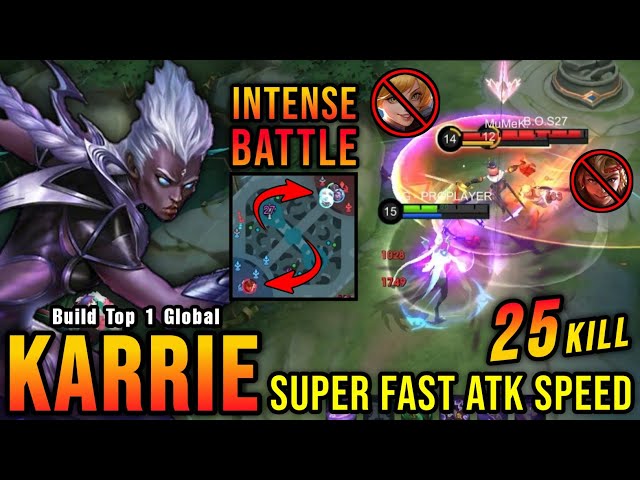 25 Kills + MANIAC!! Karrie Super Fast ATK Speed (INTENSE BATTLE) - Build Top 1 Global Karrie ~ MLBB