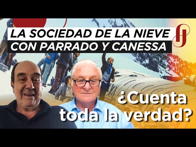 "La sociedad de la nieve" con Parrado y Canessa: ¿Cuenta toda la verdad? ¿Qué pasó con lo que pasó?