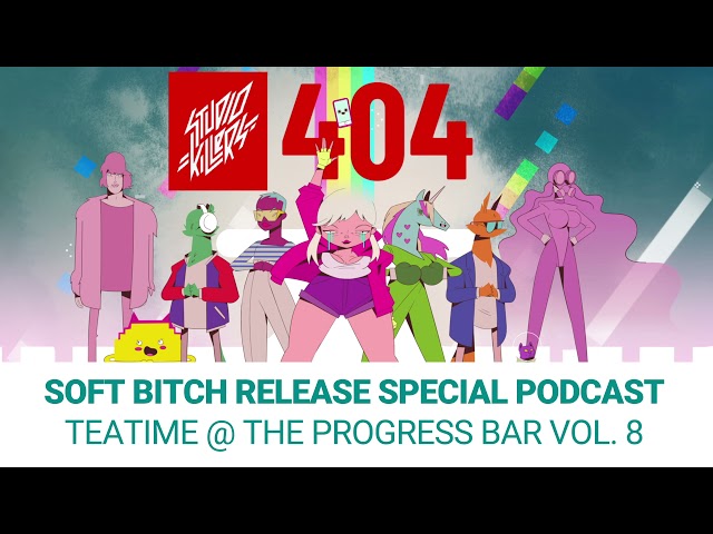 New Music! Tea Time at the Progress Bar Volume 8 / Soft Bitch Release Special Podcast.