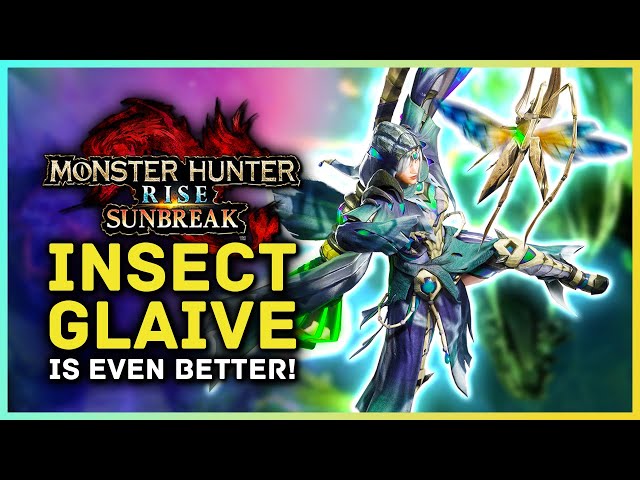 Insect Glaive is EVEN BETTER in Monster Hunter Rise Sunbreak!
