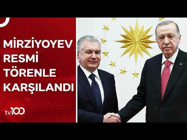 Özbekistan Cumhurbaşkanı Türkiye'de | TV100 Haber