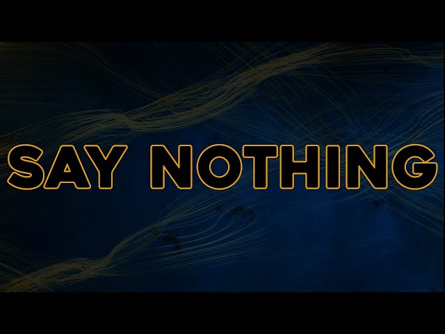 Citizen Soldier x LEXX - Say Nothing  (Official Lyric Video)