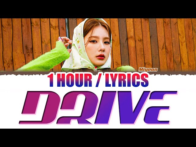 MIYEON (미연) - Drive (1 HOUR LOOP) Lyrics | 1시간