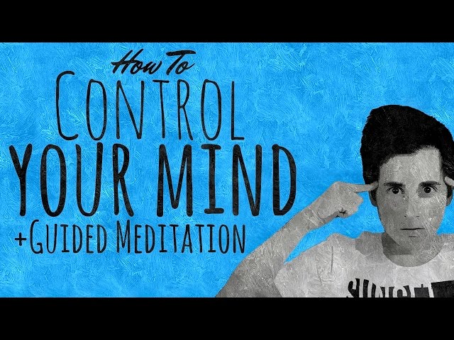 How to Control Your Mind | Powerful Guided Meditation