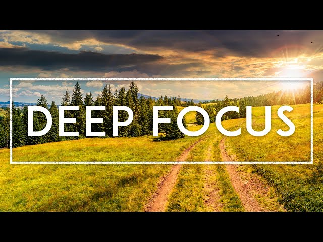 Best Study Music For Better Concentration - Focus Music For Work, Thinking Music, Ambient Music