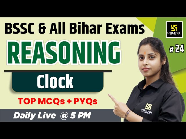 BSSC & All Bihar Teaching Exams Reasoning | Clock reasoning | MCQs & PYQs | Priya Mam