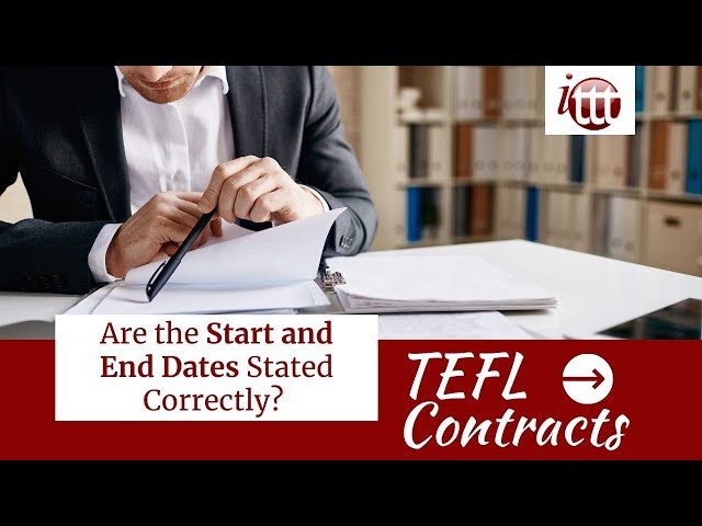Are the Start and End Dates Stated Correctly? | TEFL Contract Tips
