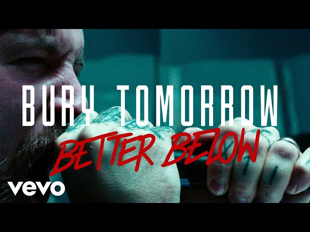 Bury Tomorrow - Better Below (Official Video)
