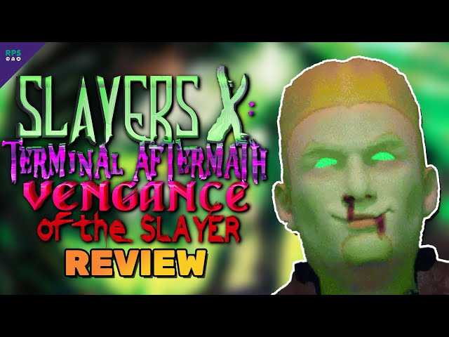 Slayers X: Terminal Aftermath: Vengance of the Slayer Review