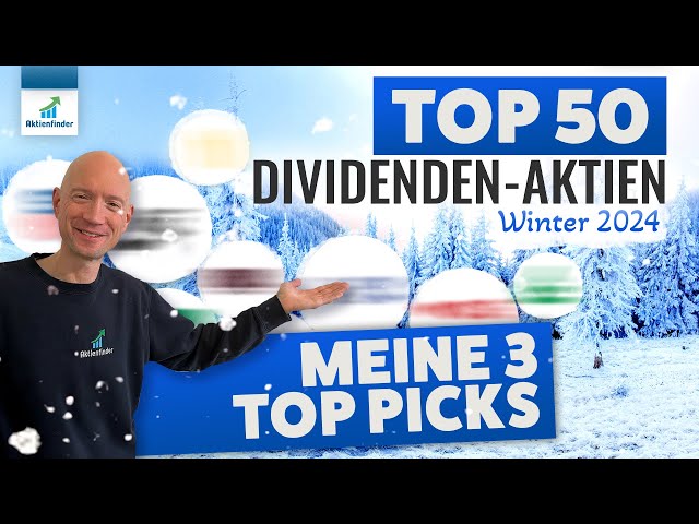 Top 50 Dividenden Aktien - Meine 3 Top Picks