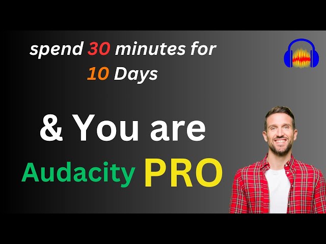 Apply 80-20 rule in Audacity learning (You can do any type of voice editing then)