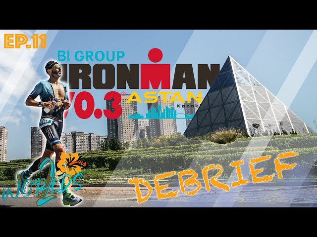 Debrief Ironman 70.3 Astana | Répétition générale pour Kona qui tourne au fiasco | 2 Worlds | Ep.11