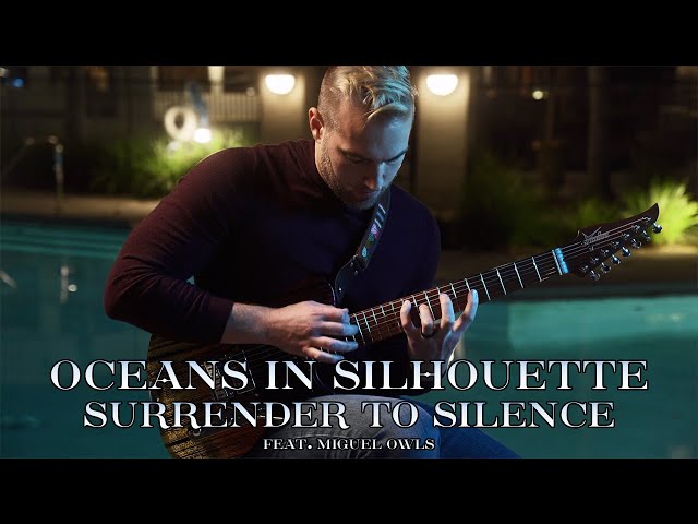 Oceans In Silhouette - Surrender to Silence feat. Miguel Owls (Playthrough)