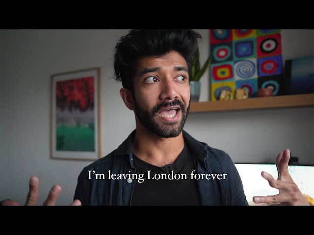 I quit my job and I'm leaving London forever
