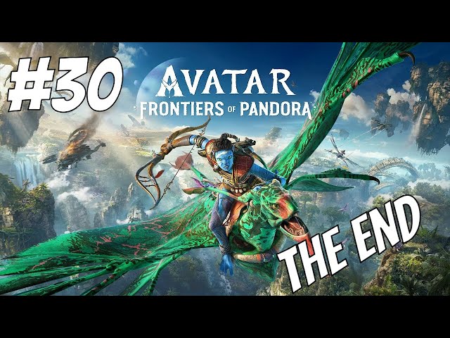 AVATAR FRONTIERS OF PANDORA  PART 30 THE END
