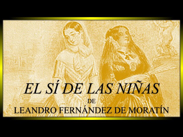 «El sí de las niñas», de Leandro Fernández de Moratín | ANÁLISIS