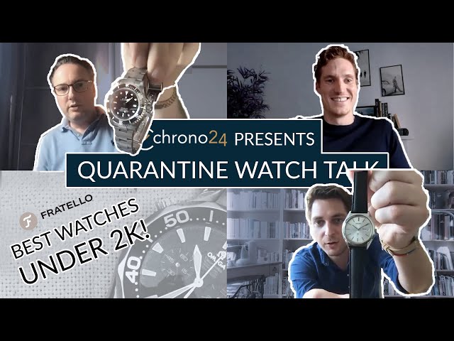 BEST WATCHES under 2K, NEXT ROLEX RELEASES? WATCH COLLECTIONS | Chrono24 Quarantine Watch Talk