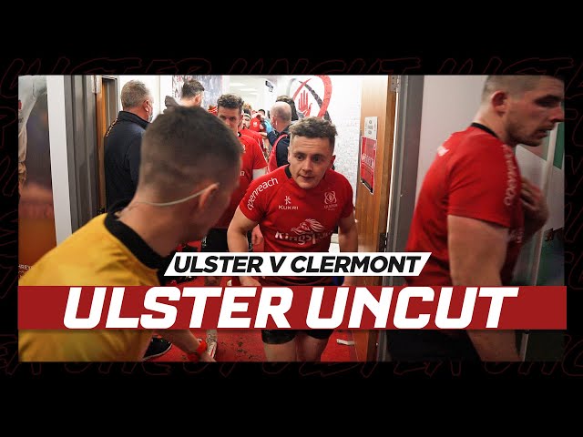 ULSTER UNCUT | Behind the Scenes of the Ulster Rugby v Clermont match