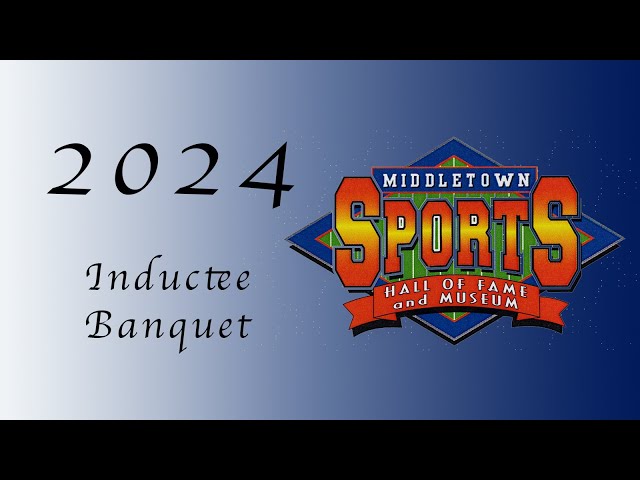 Middletown Sports Hall of Fame 2024 Inductee Banquet