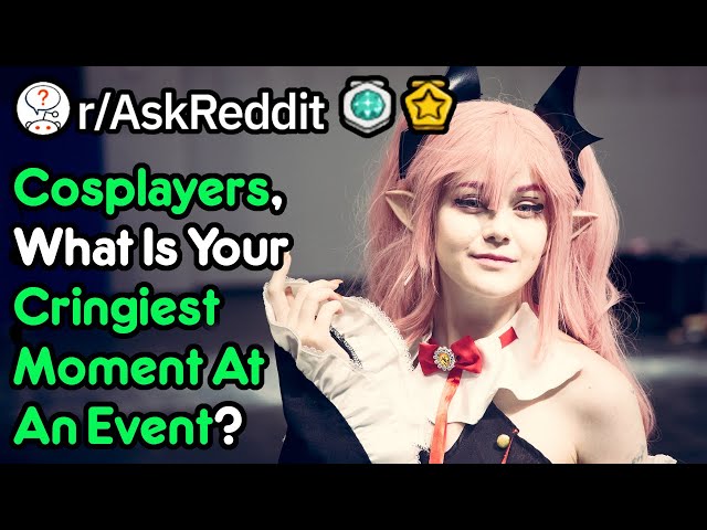 Cosplayers Share Their Cringiest Experiences At Cons (r/AskReddit)