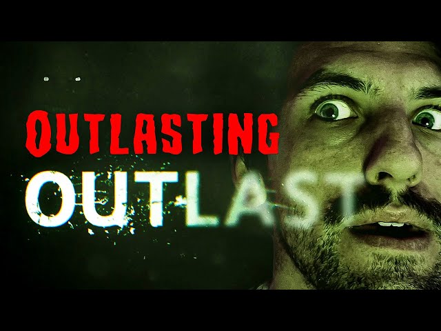 Outlasting Outlast