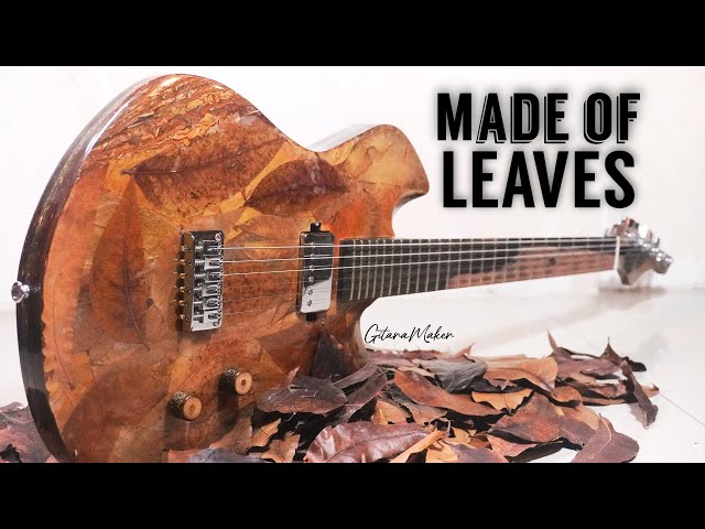 I Built A Guitar Out of 10,000 Leaves