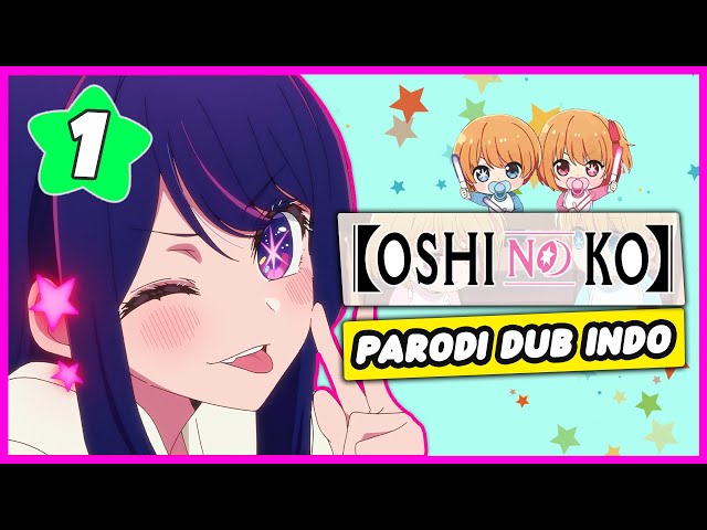 Oshi no Ko Parodi - Episode 1 "Ulah si Babeh" 😜
