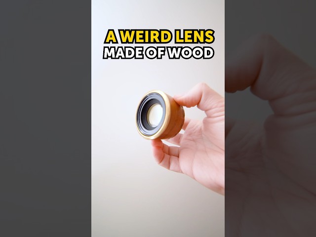 The weird Wooden Lens