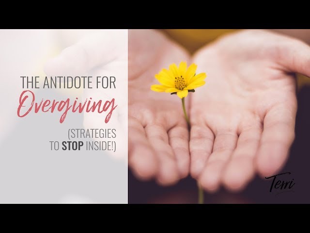 The Antidote to Over Giving (Strategies to Stop INSIDE!) Codependent Relationships
