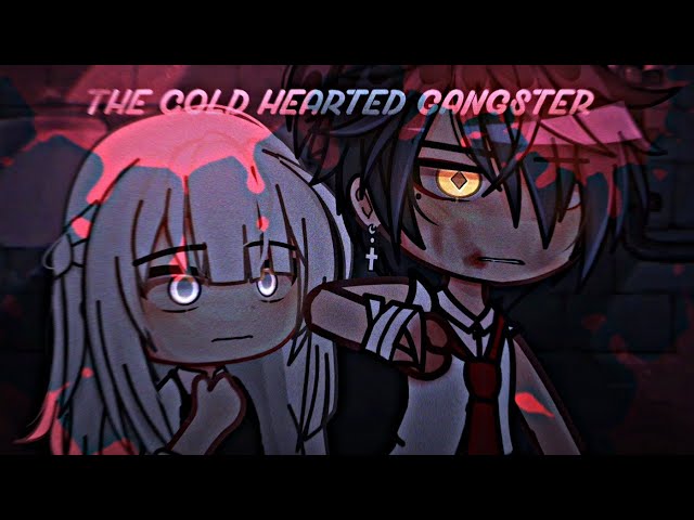 ⛓️The Cold-Hearted Gangster💥 | GCMM - Part 1 | Gacha Club |