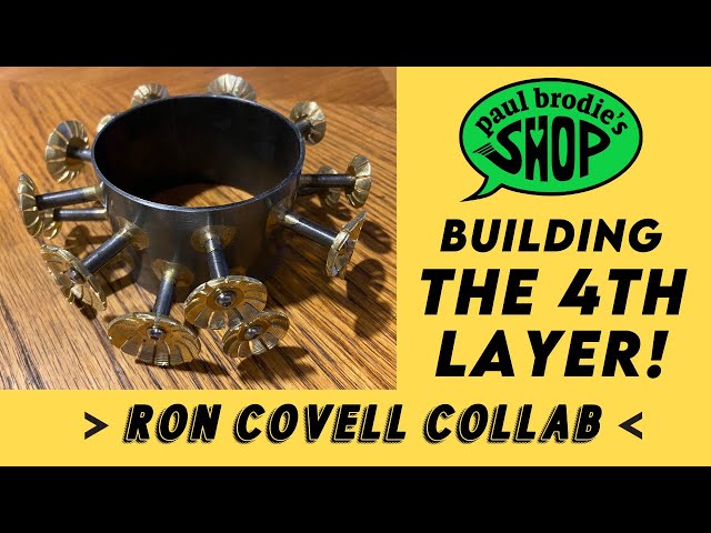 Ron Covell Collaboration - Building the 4th Layer! // Paul Brodie's Shop