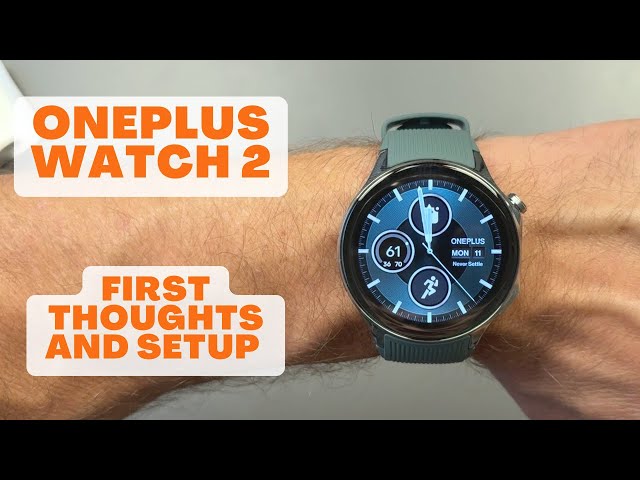 OnePlus Watch 2 - First Thoughts and Setup