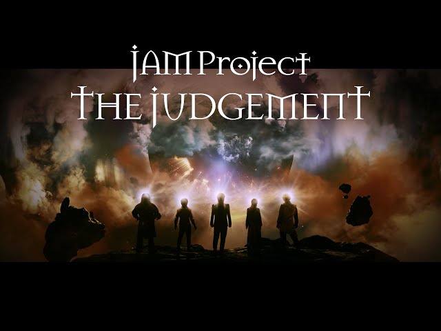 [Official Music Video] JAM Project「THE JUDGEMENT」