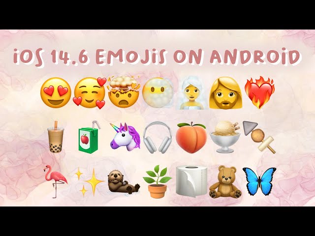How to Get 14.6 iOS Emojis on Android ✨