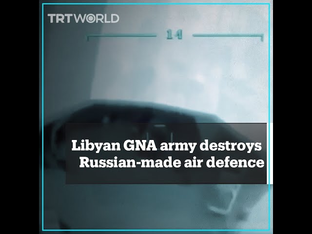 Libyan GNA army destroys Russian-made air defence system