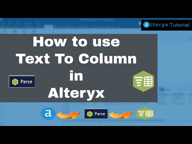 How to use Text to Column in Alteryx | Alteryx Tutorial for Beginners 2021