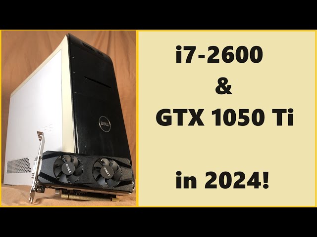 More Budget Gaming in 2024!  GTX 1050 Ti & i7-2600