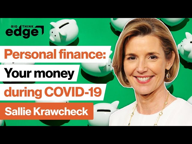 Personal finance: How to manage money during the pandemic | Sallie Krawcheck | Big Think Edge