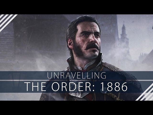 Unravelling 'The Order: 1886'