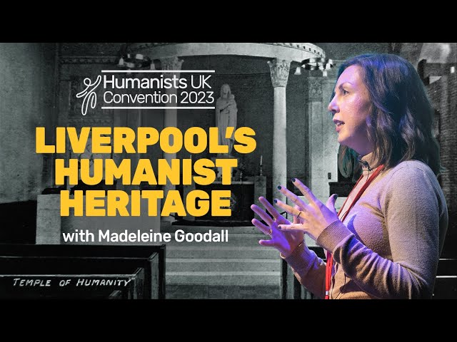 Liverpool's humanist heritage, with Madeleine Goodall | Humanists UK Convention 2023