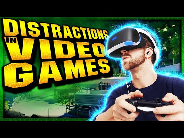 Distractions In Video Games