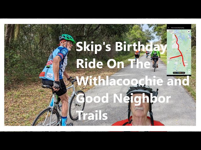 Skips Birthday Ride on the Withlacoochie and Good Neighbor Trails