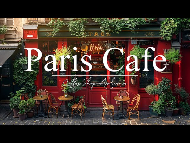 Paris Cafe Jazz ☕ Soft Jazz, Relaxing Music For Relaxation, Work And Unwind #61